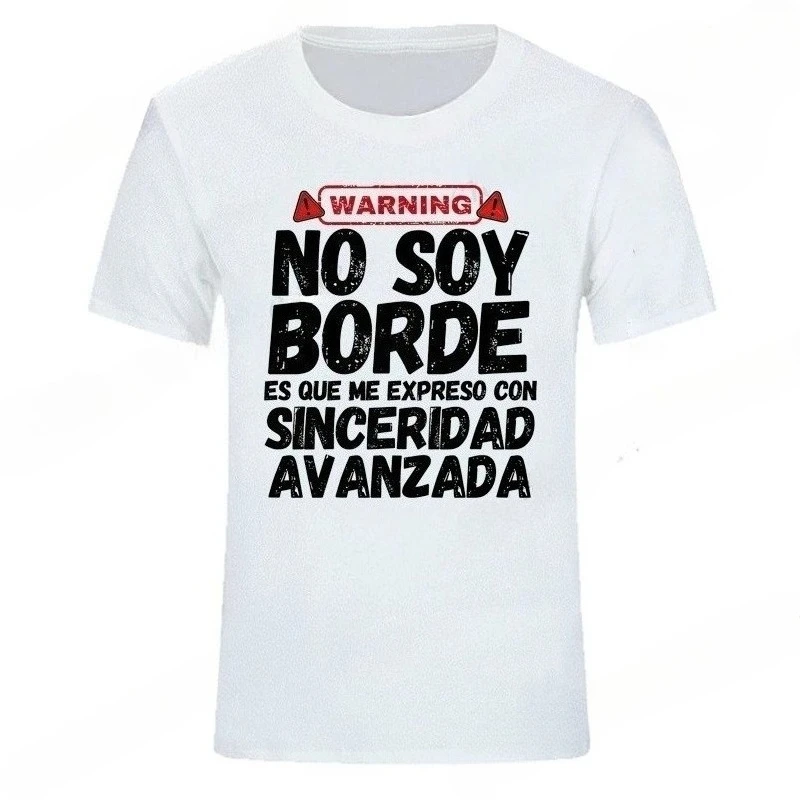 No Soy Borde Soy De Siceridad Avanzada Camiseta estampada Camiseta gráfica Camisetas de manga corta para hombres y mujeres de alta calidad Tops