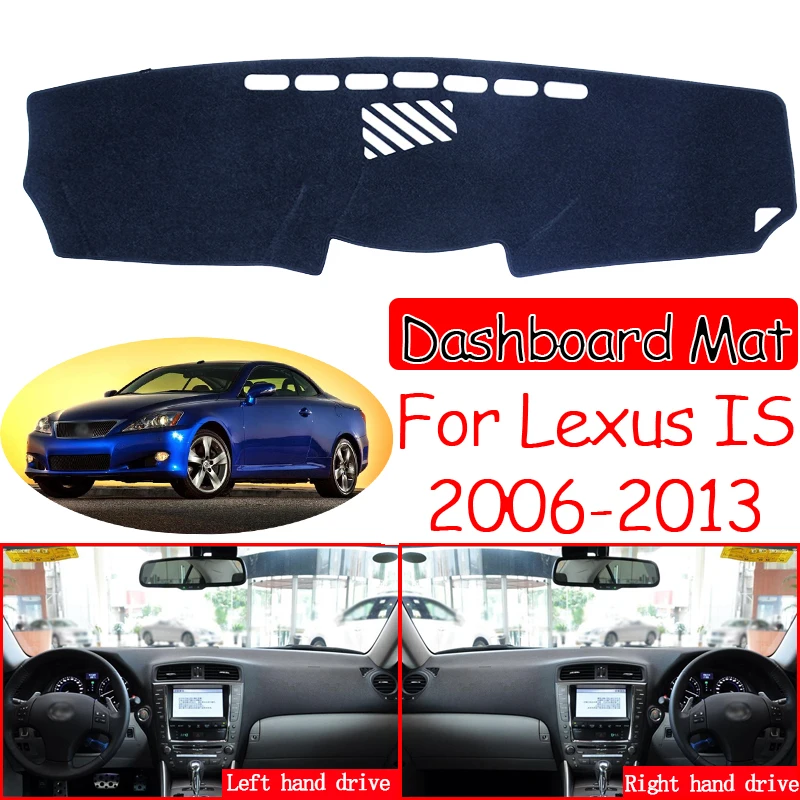 وسادة ظلة داشمات اكسسوارات السيارات IS250 300 250 300h 350 200d 220d لكزس IS 2006 ~ 2013 XE20 المضادة للانزلاق حصيرة غطاء لوحة القيادة