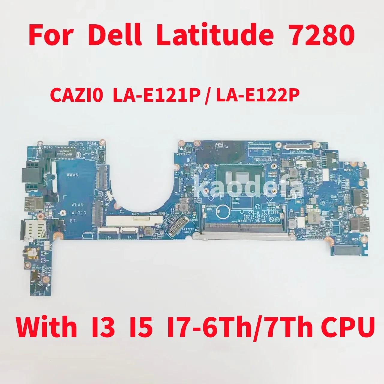 

CAZ10 LA-E121P LA-E122P для ноутбука Dell Latitude 7280, материнская плата с I5/I7, 6-го 7-го процессора DDR4 CN-0R5YF6 0WRNHJ 0NYJY5