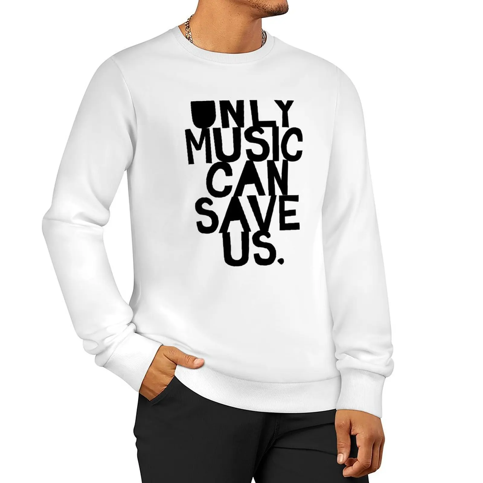 

Only Music Can Save Us! Sweatshirt korean autumn clothes sweatshirts for men