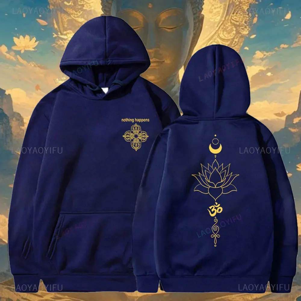 

Om Mani Peme Hum Mantra Buddhist Woman Man Pullover Nothing Happens Screen Printed Hoodie Autumn and Winter Sweatshirt Creative