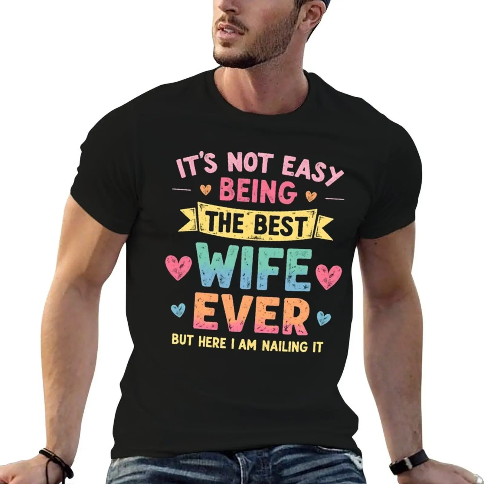 

It's Not Easy Being The Best Wife Ever Funny Wife woman T-Shirt anime tshirt essential t shirt T-Shirt