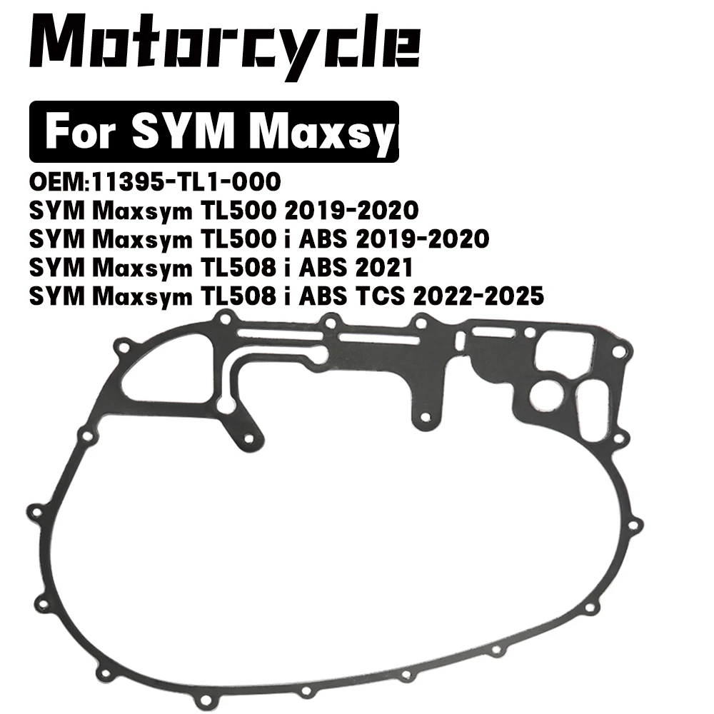 Junta de la tapa del motor de la motocicleta para SYM Maxsym TL500 TL508i ABS TL508i ABS TCS TL500i ABS OEM: 11395-TL1-000