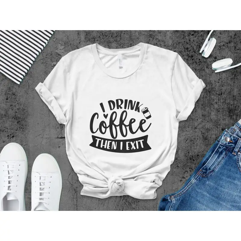 

Футболка I Drink Coffee Then Exit Funny Lover, повседневная типография для мужчин и женщин