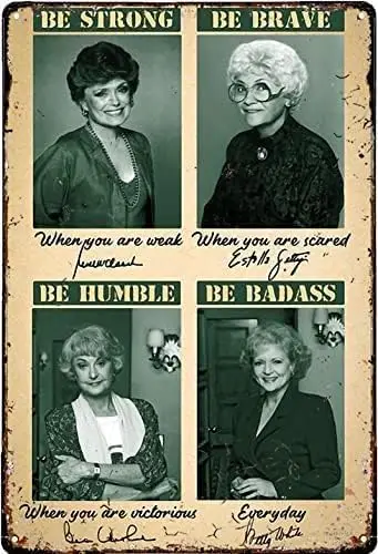 Tin Sign Vintage Wall Poster Retro Metal Golden Girls Be Strong Be Brave Be Humble Be Badass Wall Poster Plaque for Home Kitchen