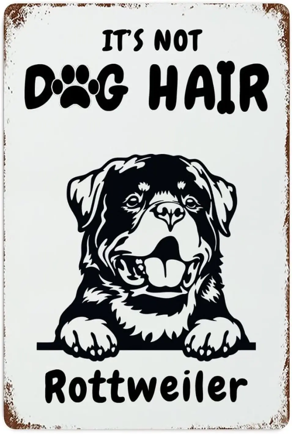Metal Tin Sign Wall Decor Rottweiler Metal Wall Art Plaque It;s Not Dog Hair Retro Signs for Front Porch Housewarming Gifts ;