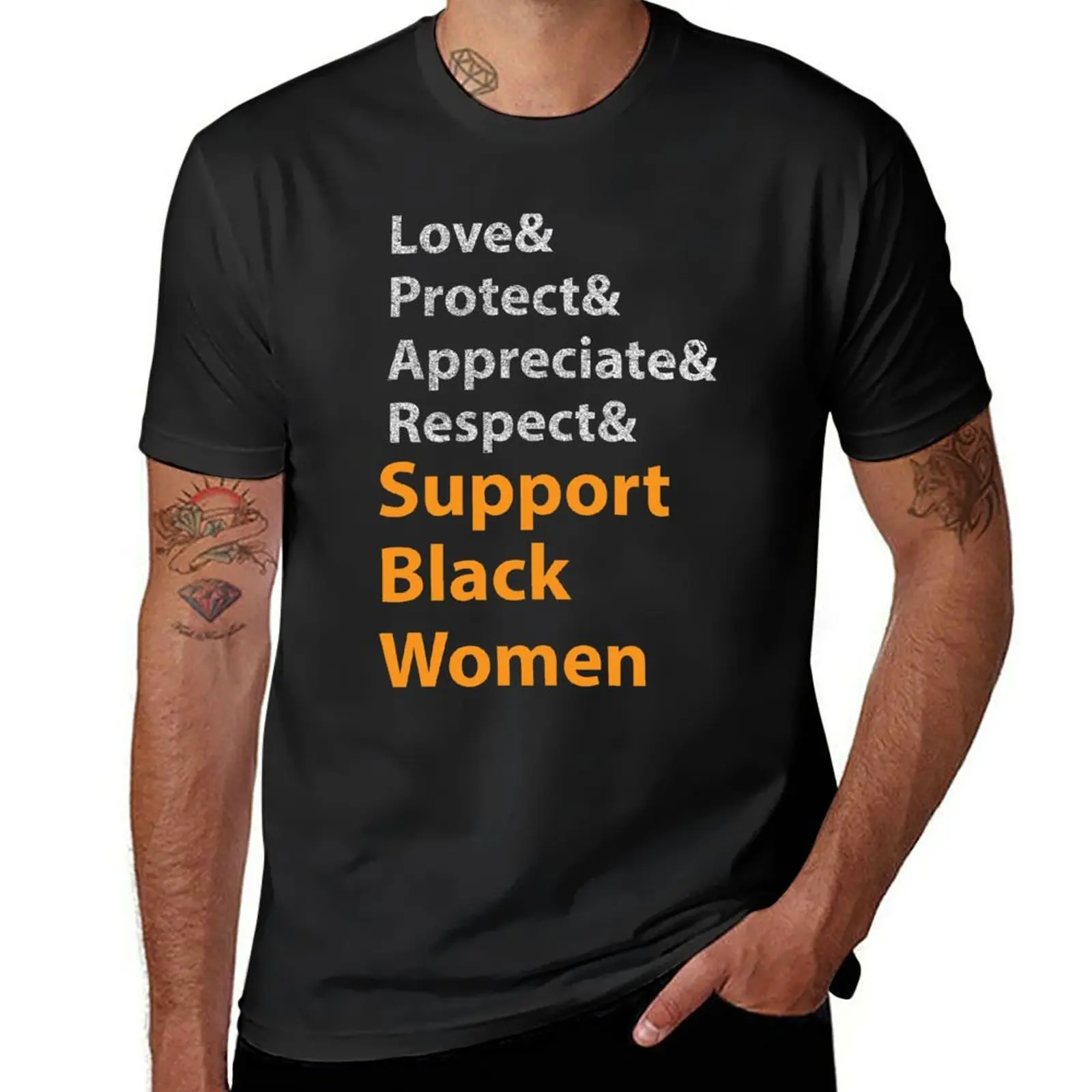 New Love & protect & Appreciate and respect & support black women T-Shirt funny t shirts Tee shirt clothes for men