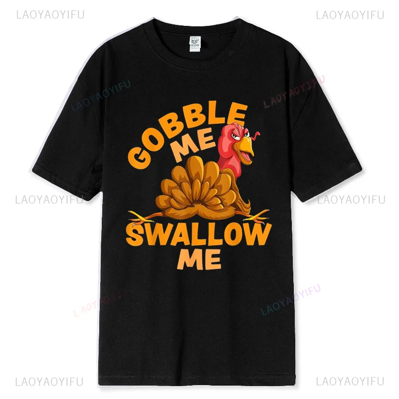 Gobble Me Swallow Me Funny Thanksgiving Turkey Shirt 2024 Men's Sport Black Casual Short-sleeved T-shirt Humor Style Cotton Tees