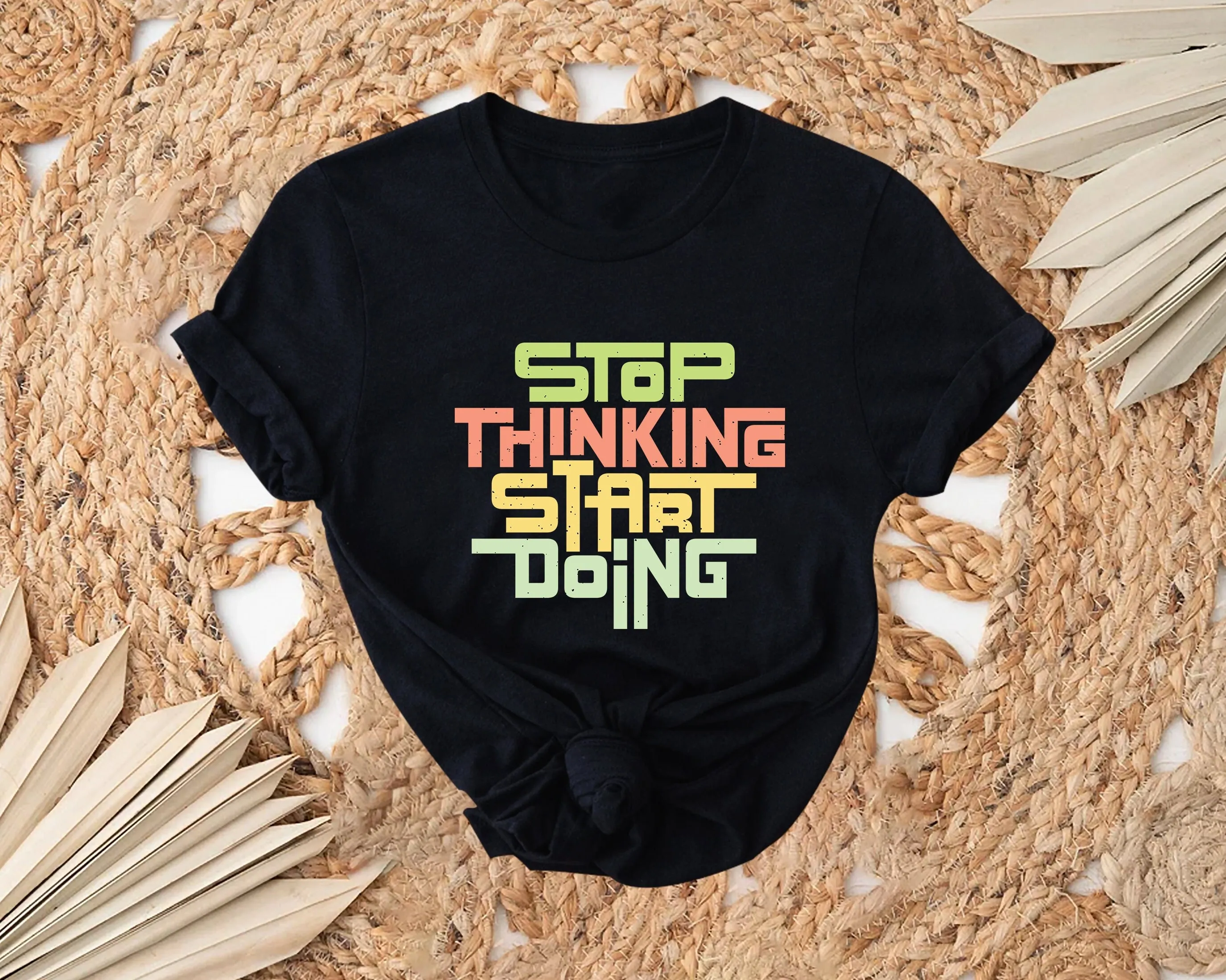 Stop Thinking Start Doing T Shirt Typography Motivational Positive Qouted Inspirational Self Growth