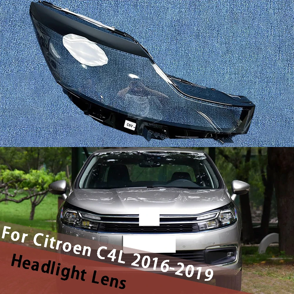 

For Citroen C4L 2016-2019 Car Front Headlight Lens Cover Auto Shell Headlamp Housing Lampshade Shell Cover Lampcover Mask