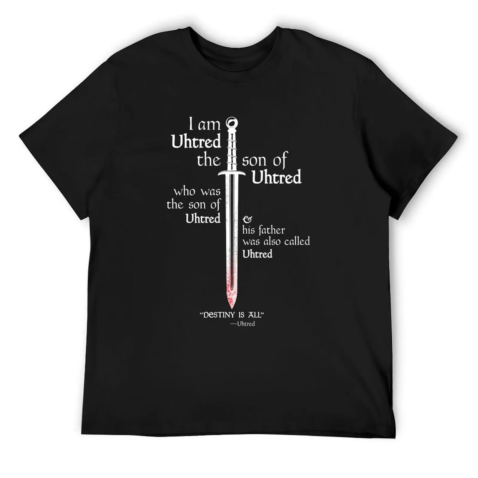 The Last Kingdom Uhtred IS ALL Dark Soul Edition T-Shirt graphic t shirts vintage t shirts tshirts for men