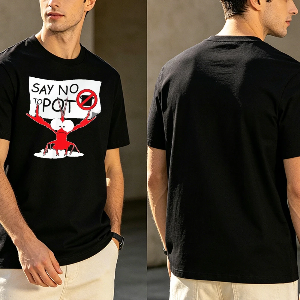 Say No To Pot Cartoon Red Lobster Sign Summer Men Cotton T-Shirt Crustacean Anti Boil Funny Graphic Short Sleeve Outfit
