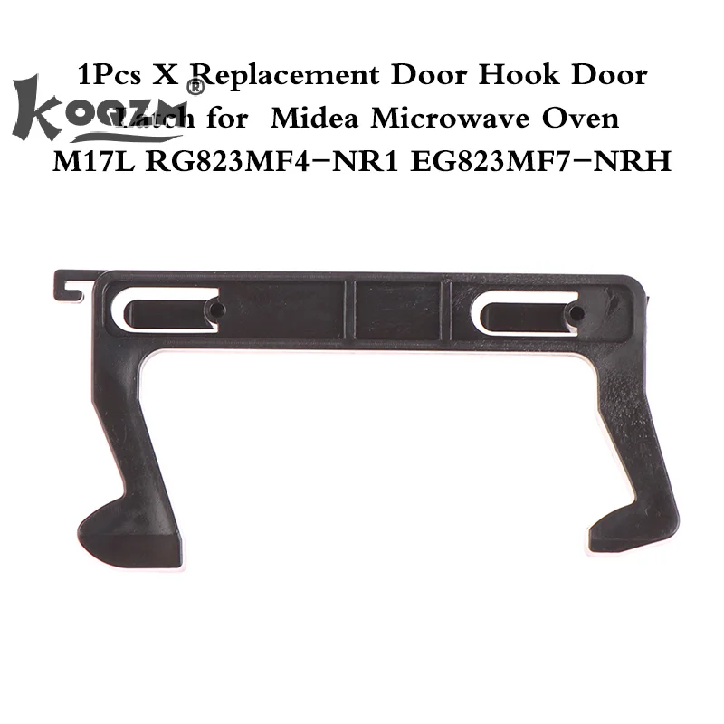 1 Replacement Door Hook For Midea Microwave Oven Accessories Door Hook Fits Models M17L RG823MF4-NR1 EG823MF7-NRH