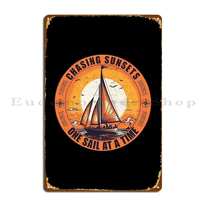 Póster de metal con diseño de navegación 'Chasing Sunsets One Sail At A Time', decoración de pared de cine, cartel de estaño con diseño de cine