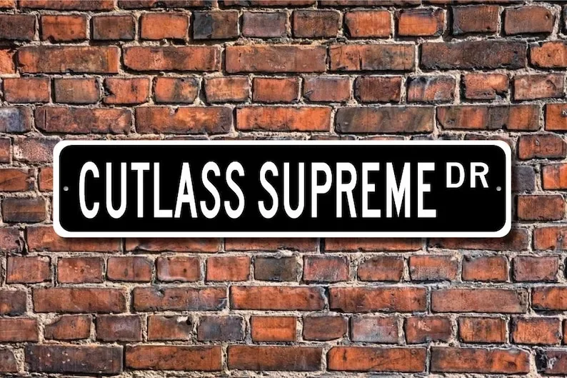 Cutlass Supreme, Oldsmobile Cutlass Supreme sign, Oldsmobile Cutlass Supreme owner, Olds vintage car, Custom Street Sign, Qualit