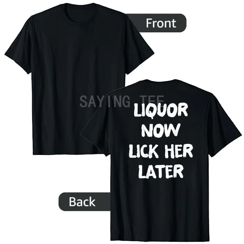 Liquor Now Lick Her Later Drinking Bachelor Party T-Shirt Adult Drinking Bachelor Party Funny Saying Tee Personalized Clothes