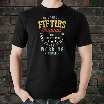 50s Birthday Built In The Fifties Original And Unrestored Gift Tee T-Shirt S-3XL