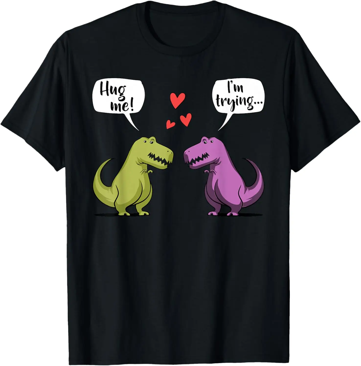 

T-Rex Dinosaur Couple Hug Me Trying Funny Valentines Day Graphic Tee Men's T-Shirt