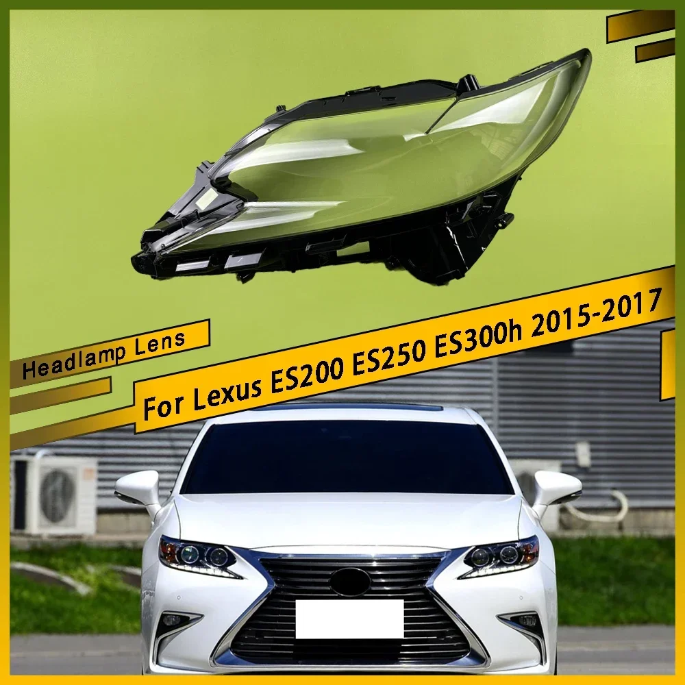 

For Lexus ES200 ES250 ES300h 2015 2016 2017 Left Right Side Headlight Lampshade Transparent Headlight Lens Lampshade Cover