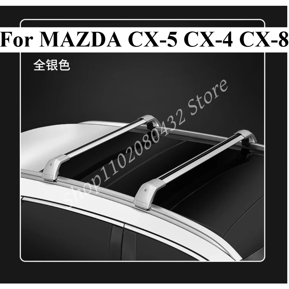 

For MAZDA CX-5 CX-4 CX-8 Car accessories High quality aluminum alloy SUV crossbar silent roof travel rack luggage rack