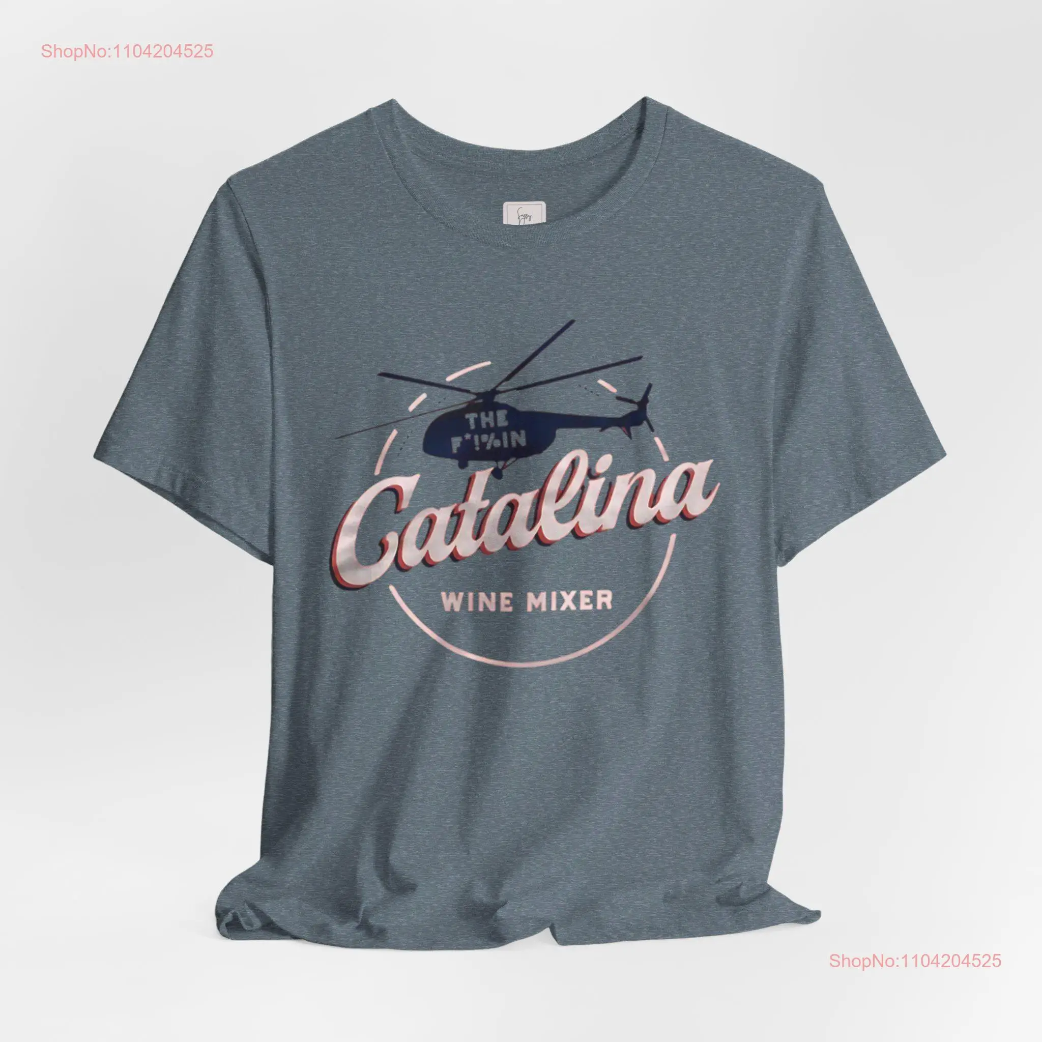 The f'in catalina wine mixer pop culture movie unique funny vintage look short sleeve cotton tee unisex shirt T top