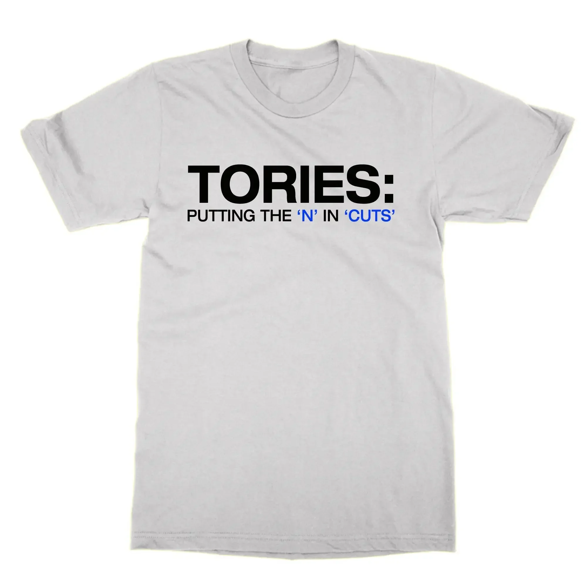 Tories Putting the N In Cuts T Shirt statement politics Boris Conservatives protest