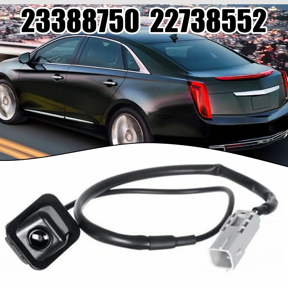 Car Reversing Camera Rear View Camera 23388750 22738552 For Cadillac XTS 2013-2015 Direct Installation Parking Assist Camera