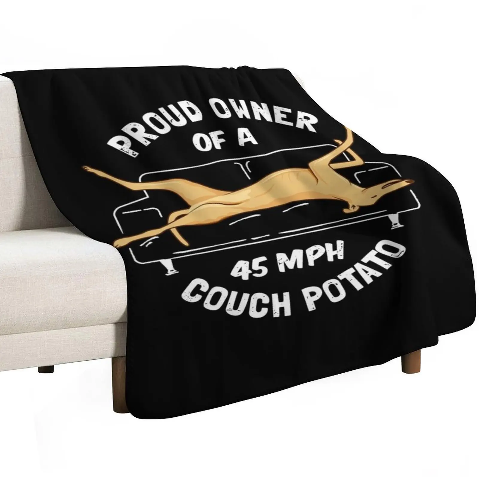 Proud Owner Of A 45MPH Couch Potato - Funny Fawn Greyhound Gift Throw Blanket Soft Warm Blanket Gift for Grandparents