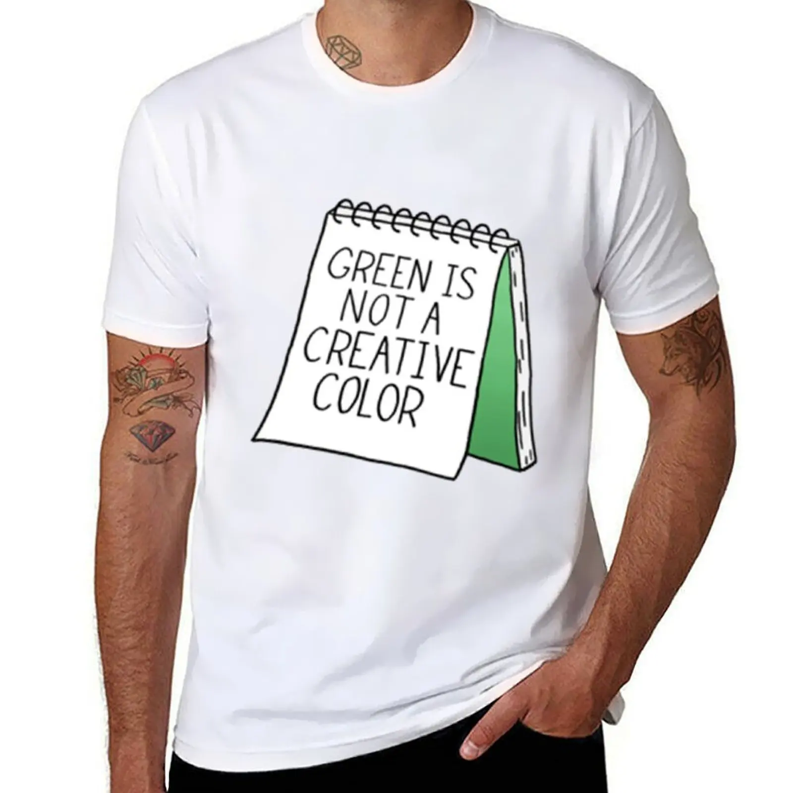 

Green Is Not a Creative Color - Green T-Shirt man t shirt designer funny t shirts dark humor T-Shirt