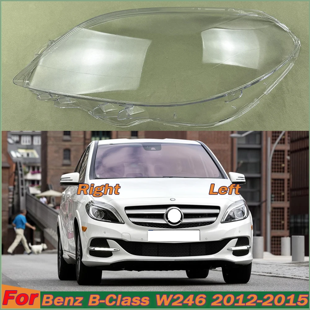 

For Mercedes-Benz B-Class W246 B180 B200 2012-2015 Headlamp Transparent Lampshade Shell Masks Headlight Cover Lens Plexiglass