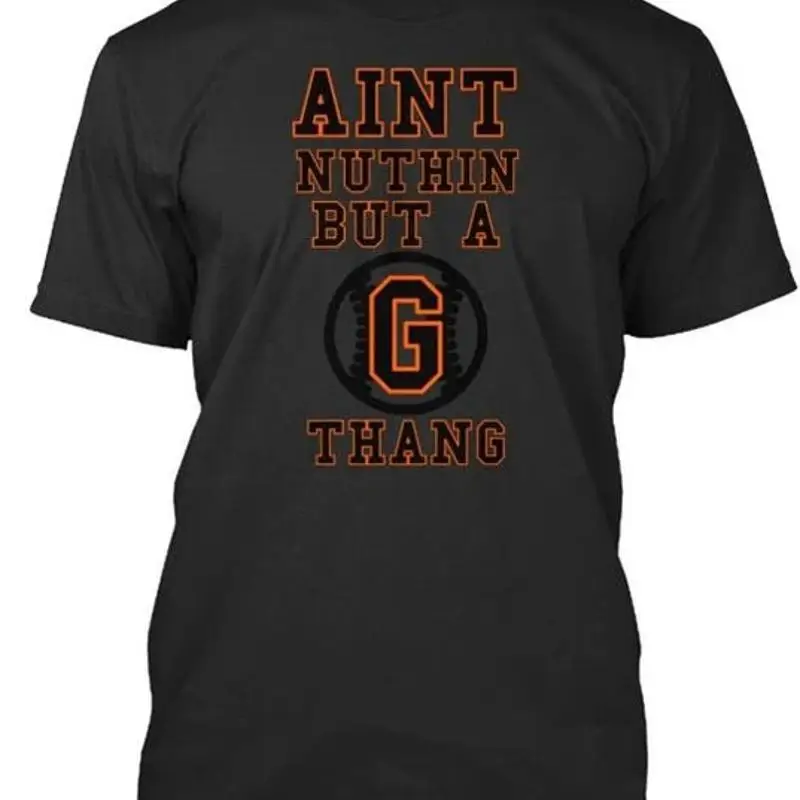 G Thang Aint Nuthin But A Size Premium T Shirt M 2XL