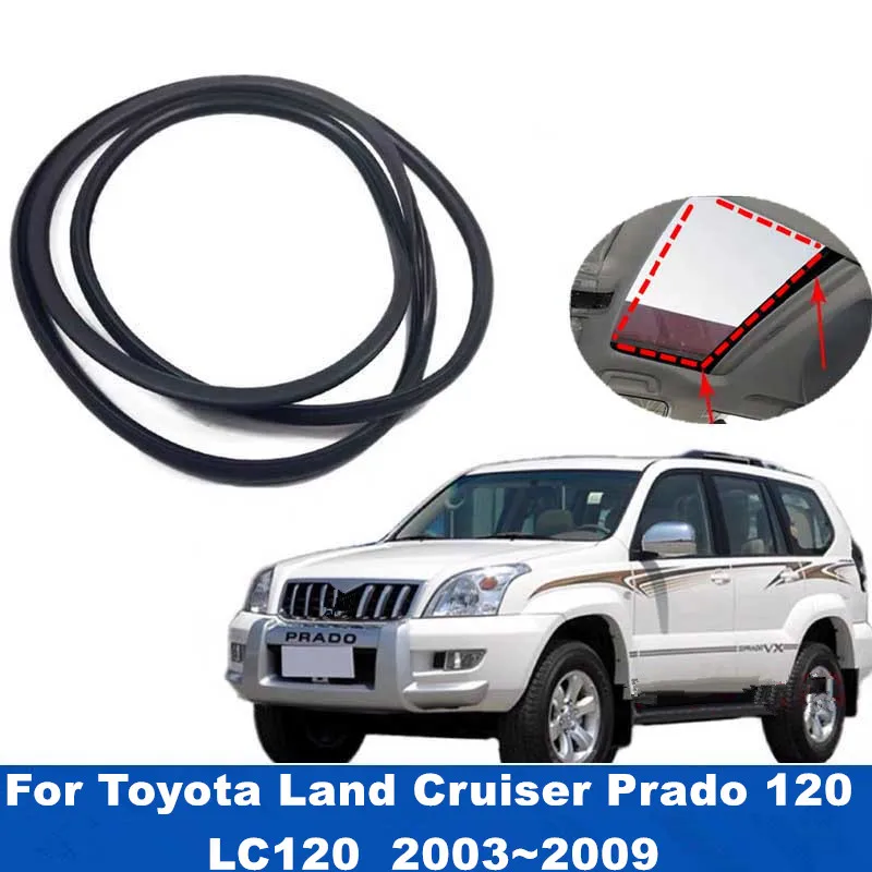 

1PCS Sunroof Frame Weather Stripping For Toyota Land Cruiser Prado 120 LC120 2003~2009 Black Rubber Car Roof Seal