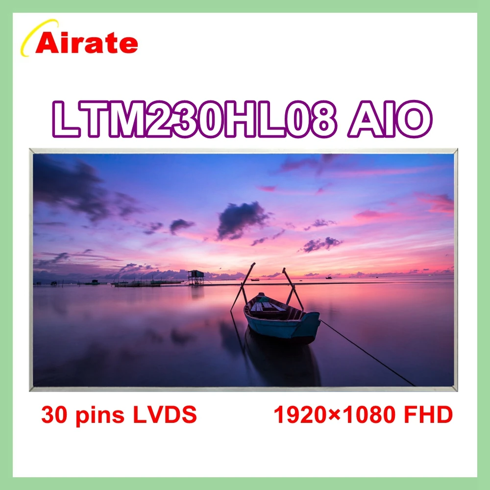 

23.0" Inch Original LTM230HL08 LTM230HL07 LTM230HL06 LTM230HL02 LTM230HT12 FHD 23-Inch 30 Pins Laptop LCD Screen Panel AIO IPS