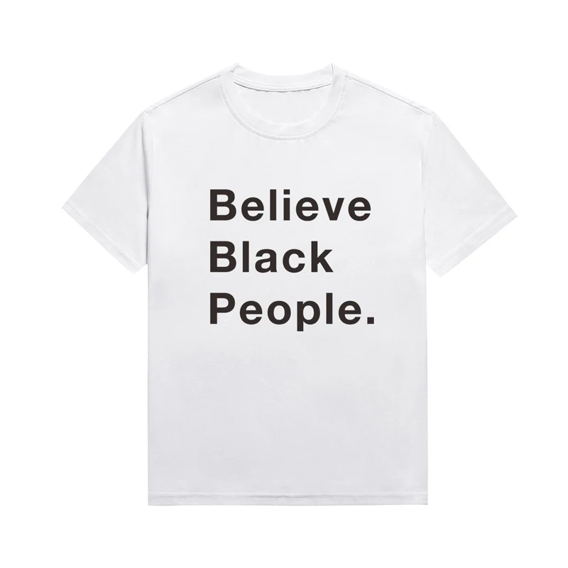 Believe Black People Melanin Slogan Female Tees Neutral Wind Basic Model Tops Personality Custom T Shirt