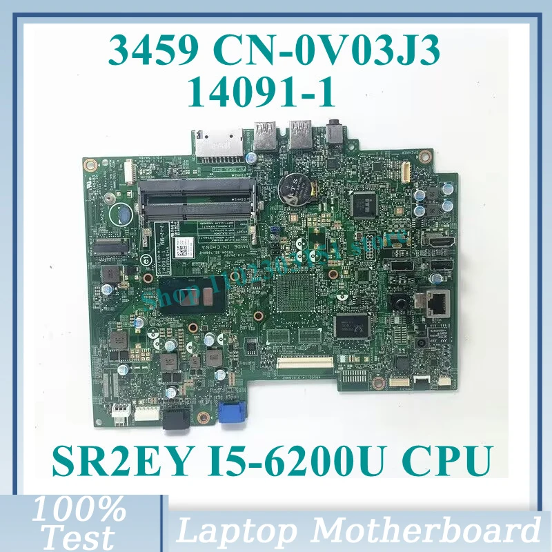 CN-0V03J3 0V03J3 V03J3 With SR2EY I5-6200U CPU Mainboard 14091-1 For DELL Inspiron 3459 Laptop Motherboard 100% Full Tested Good