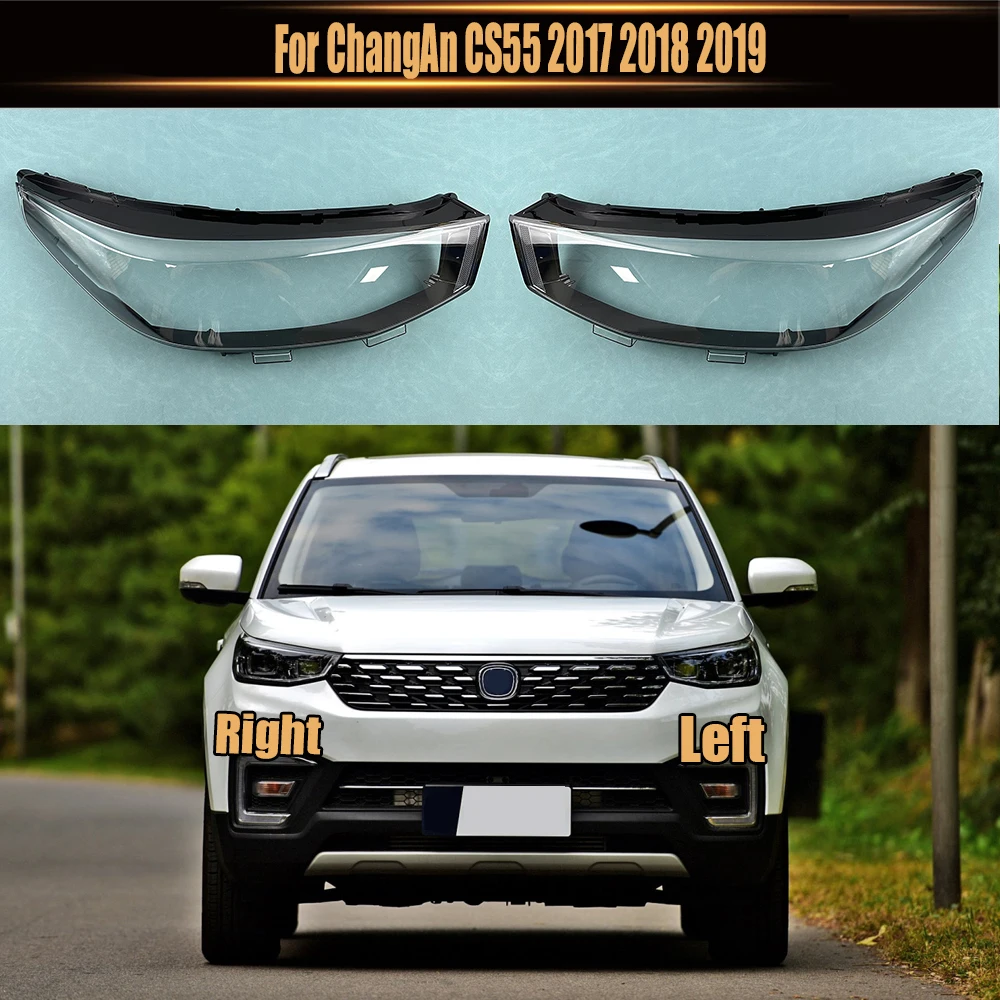 

For ChangAn CS55 2017-2019 Headlights Cover Transparent Headlamp Shell Lens Replace Original Lampshade Plexiglass