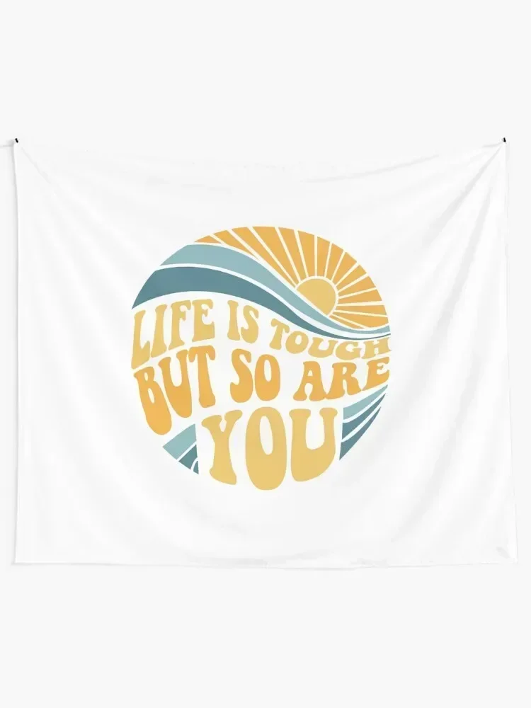 Life is tough but so are you - Mental Health Awareness Month Tapestry Bedroom Decor Decorative Wall Tapestry