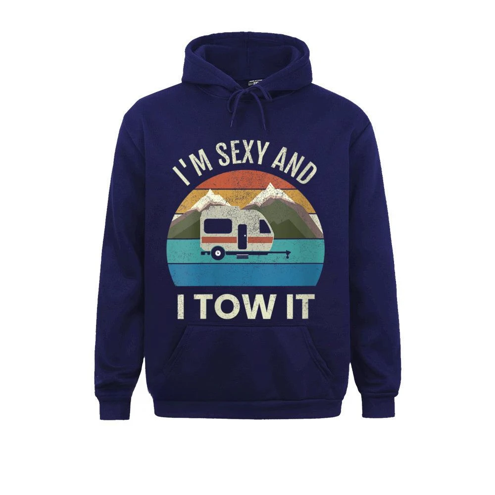 Women Camper Trailer RV Gift Vintage Funny I'm Sexy and I TOW It Streetwear Clothing Sweatshirts Fashionable Hoodies Men Hood