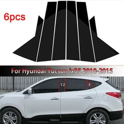 Fit For Hyundai IX35 Tucson 2010 2011 2012 2013 2014 2015 Glossy Black Pillar Post Door Trims Window Cover Stickers Accessories