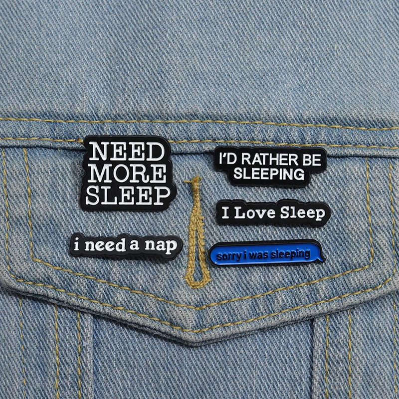 I Need A Nap Enamel Pins Funny Phrase Need More Sleep I Love Sleep Lapel Badge Cute Cartoon Metal Brooches for Backpack Clothes