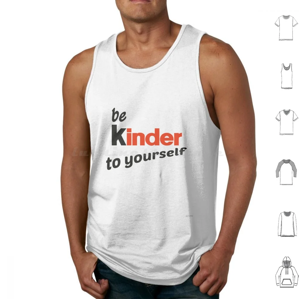 Camisetas sin mangas Be Kinder To Yourself, chaleco sin mangas, Kind Kinder Humanity, Forgiving Care, Tlc Chocolate Kinder Bueno, Hazelnut
