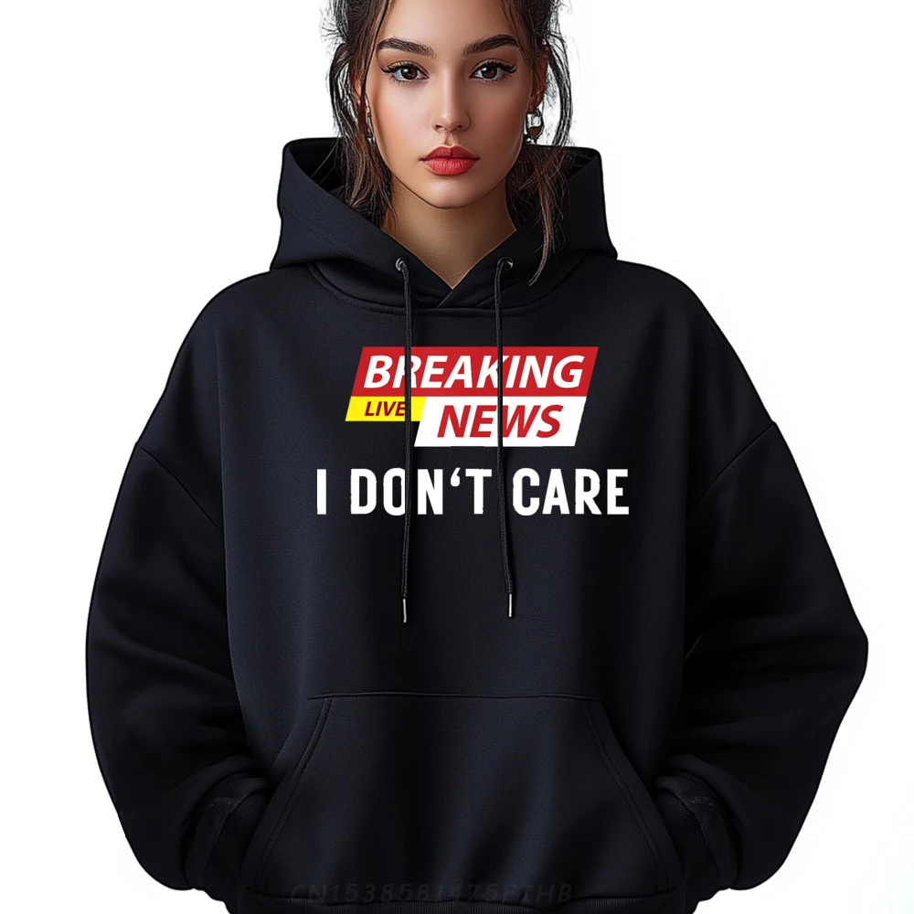 

Breaking News I Dont Care Special Slogan Hoodies Crewneck Thanksgiving Day Long Sleeve Hoodies Gift Idea Printing Hoodies