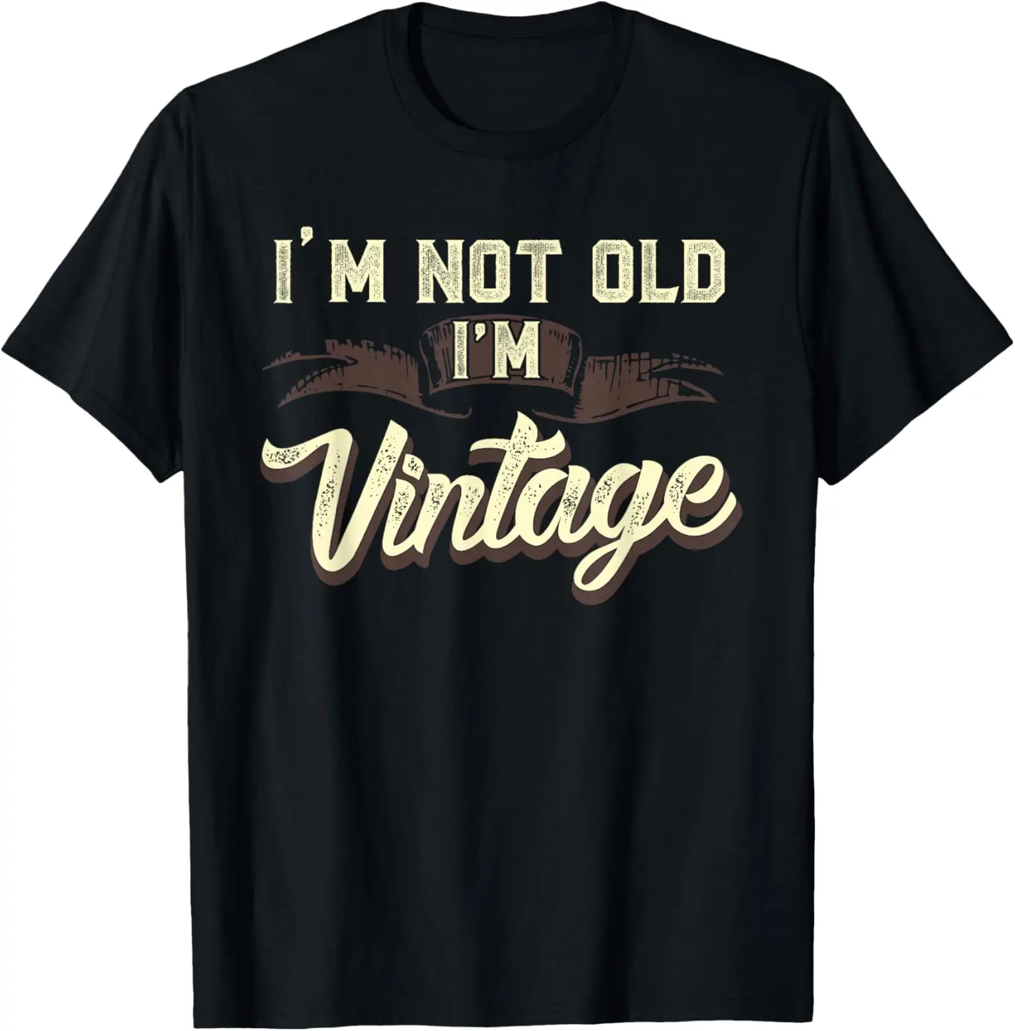 Im Not Old Im Vinta…