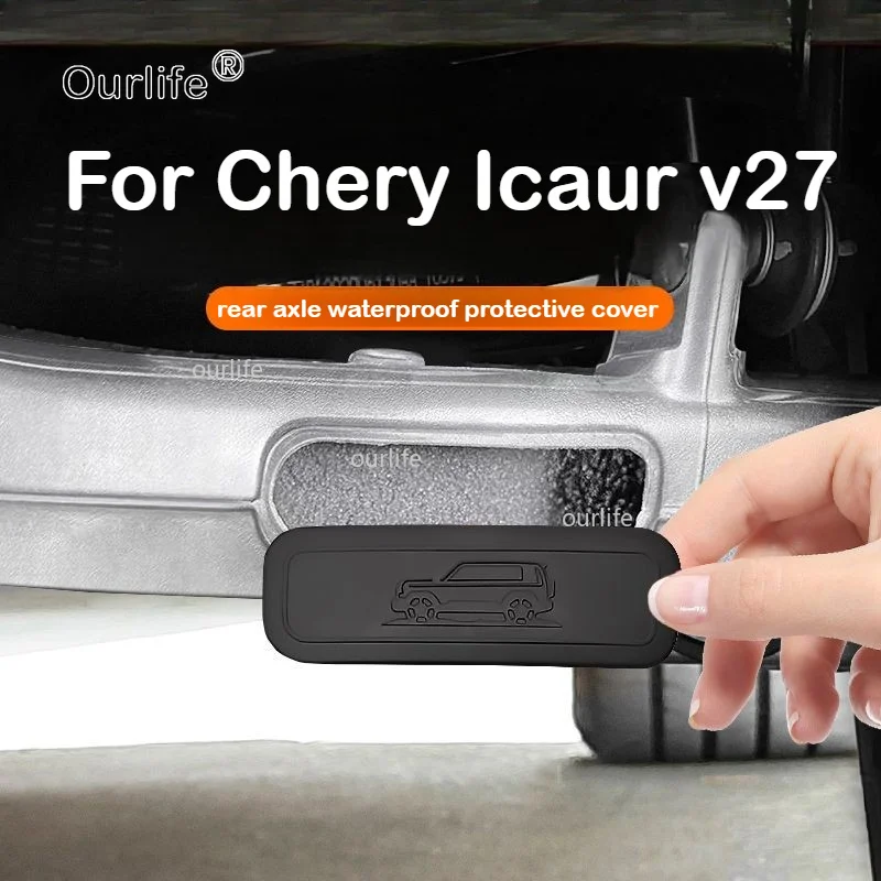 For Chery ICAUR V27 2026 Rear Axle Waterproof Protective Cover Sealing Cap Anti Blocking Cover Avoid Foreign Matter Accessories