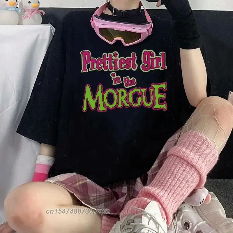 Prettiest Girl In The Morgue Fashion Tshirt Letter Print Men/Women Graphic T Shirt 100% Cotton Y2k Top Gothic T Shirt