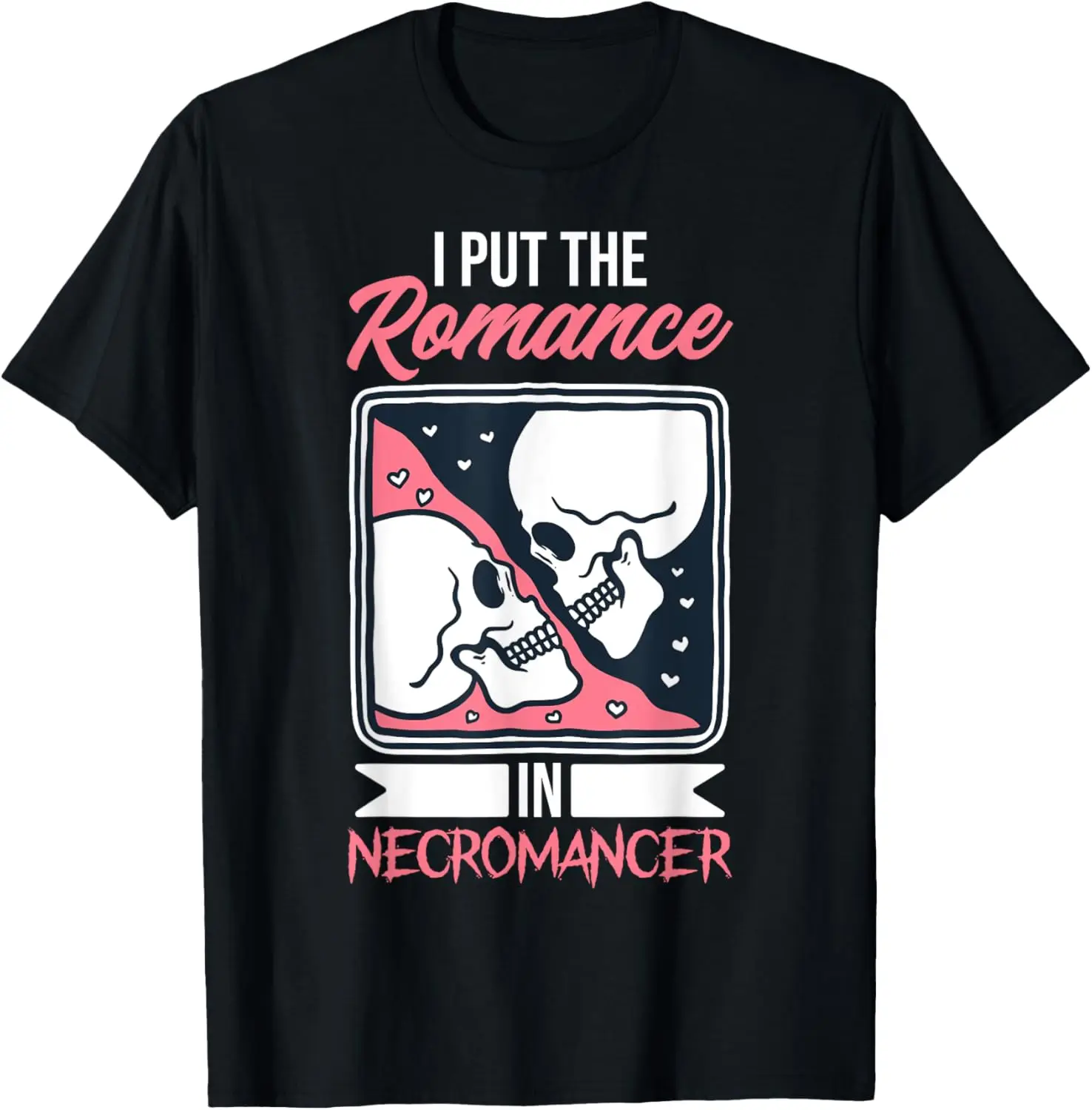 أضع الرومانسية في تي شيرت Necromancy Magic Necromancer