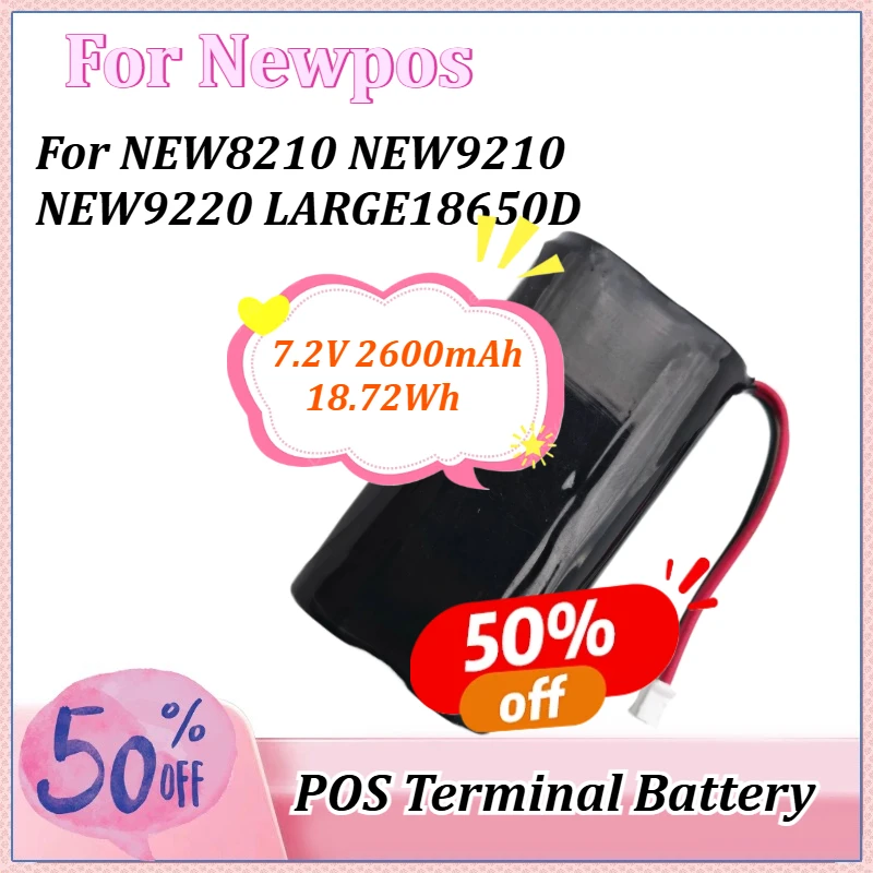

Литий-ионный аккумулятор 7.2V 2600mAh 18.72Wh для Newpos LARGE18650D NEW9210 NEW9220 NEW8210 POS, высокая емкость, замена