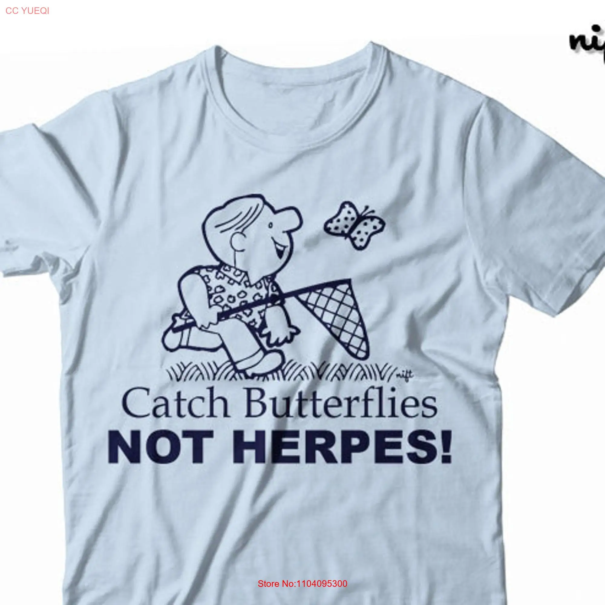 Catch Butterflies Not Herpes UNISEX T shirt long or short sleeves