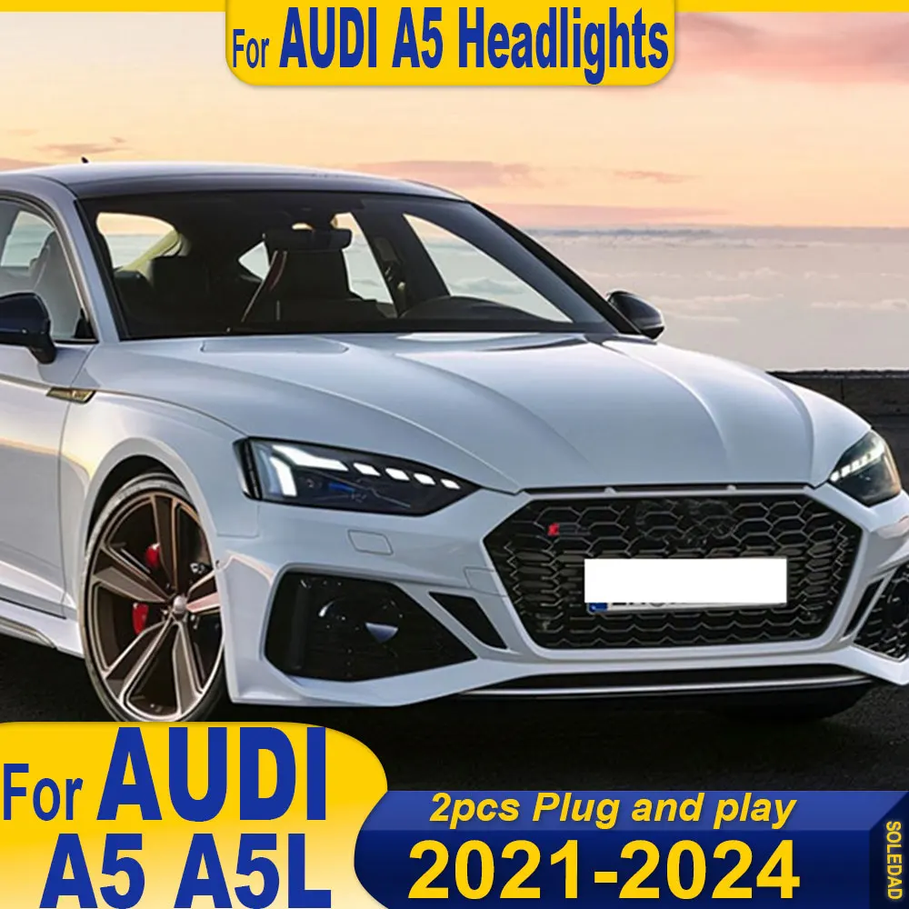 Car Styling Headlights for Audi A5 2021 2022 2023 2024 LED Headlight DRL Turn Signal Light Led Projector Auto Accessories