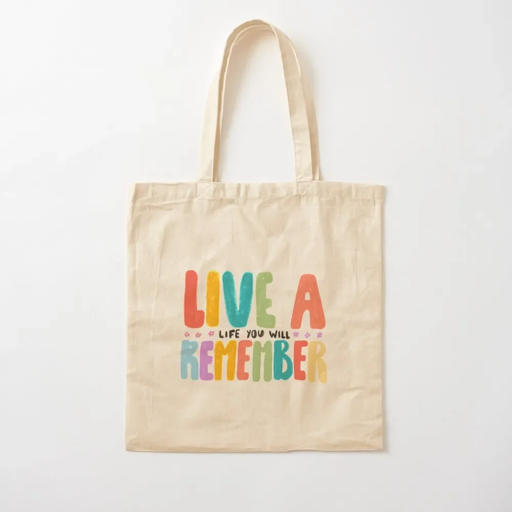 Live a Life You Will Remember Tote Bag Shopping bags bags woman 2025 Canvas bag tote bags aesthetic Tote Bag